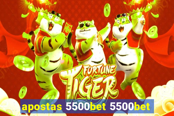 apostas 5500bet 5500bet